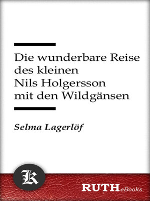 cover image of Die wunderbare Reise des kleinen Nils Holgersson mit den Wildgänsen
